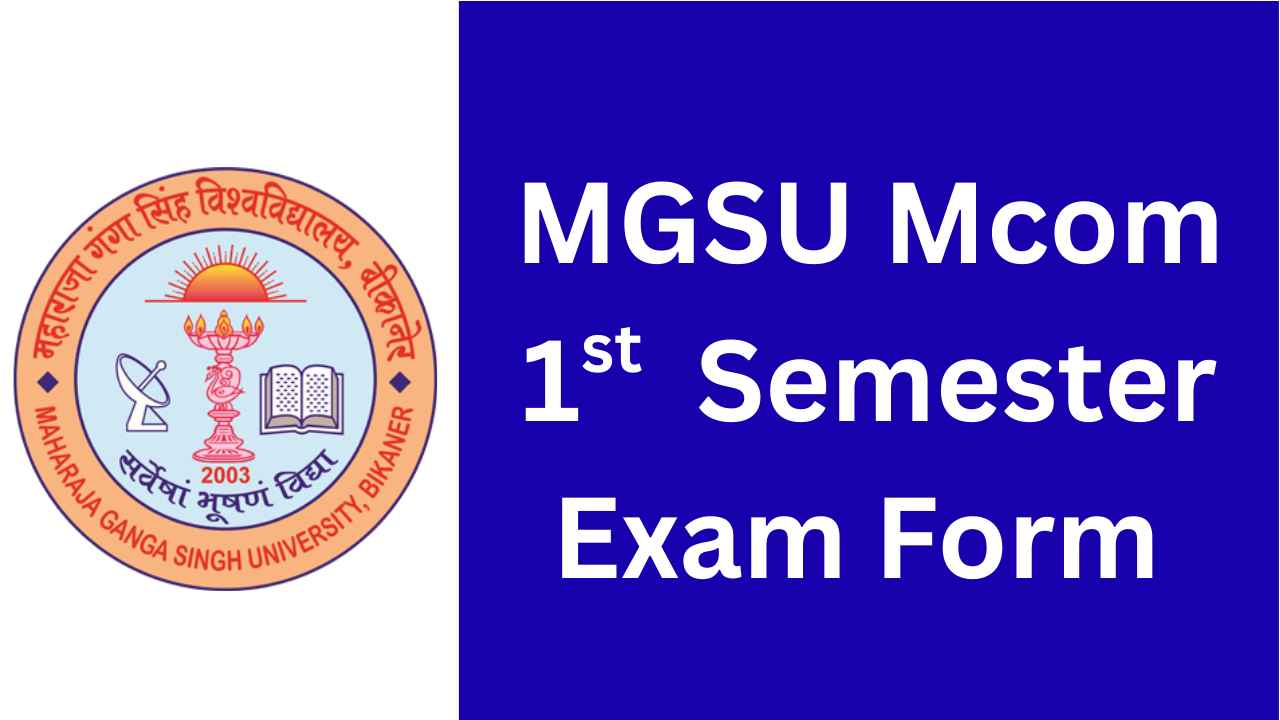 MGSU Mcom 1st Semester Exam Form 2025