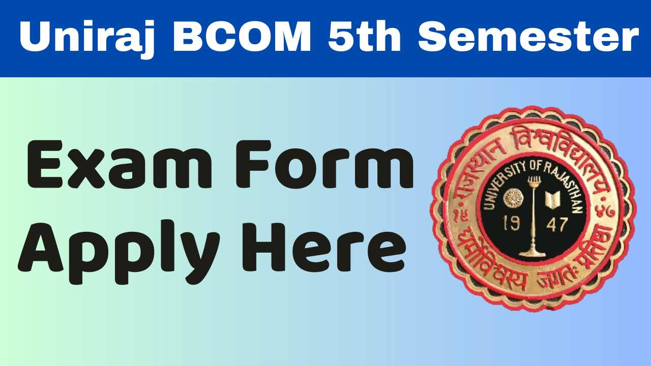 Uniraj Bcom 5th Semester Exam Form