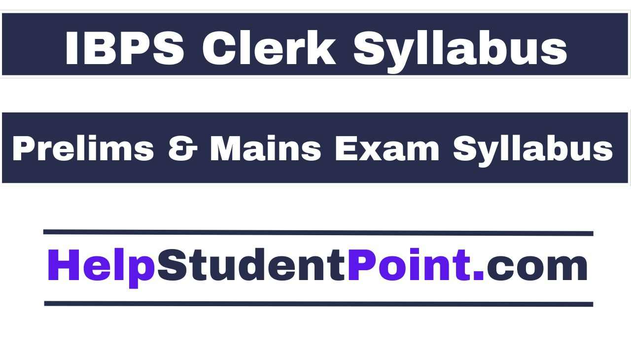 IBPS Clerk Syllabus & Exam Pattern 2025: Download PDF